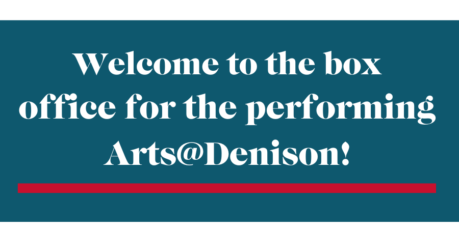 Welcom to the new box office for the performing arts at Denison